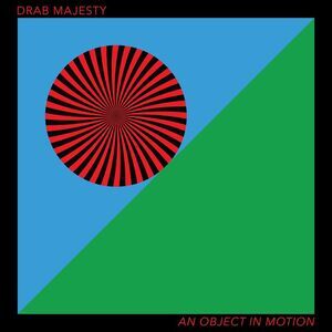 Drab Majesty - An Object In Motion  CD